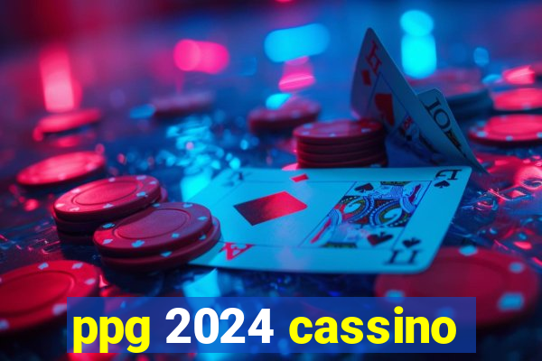 ppg 2024 cassino